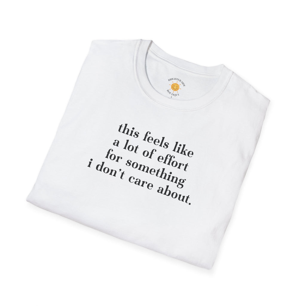 A Lot Of Effort T-Shirt