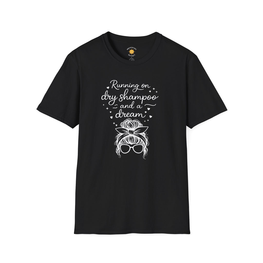 Dry Shampoo and a Dream T-Shirt