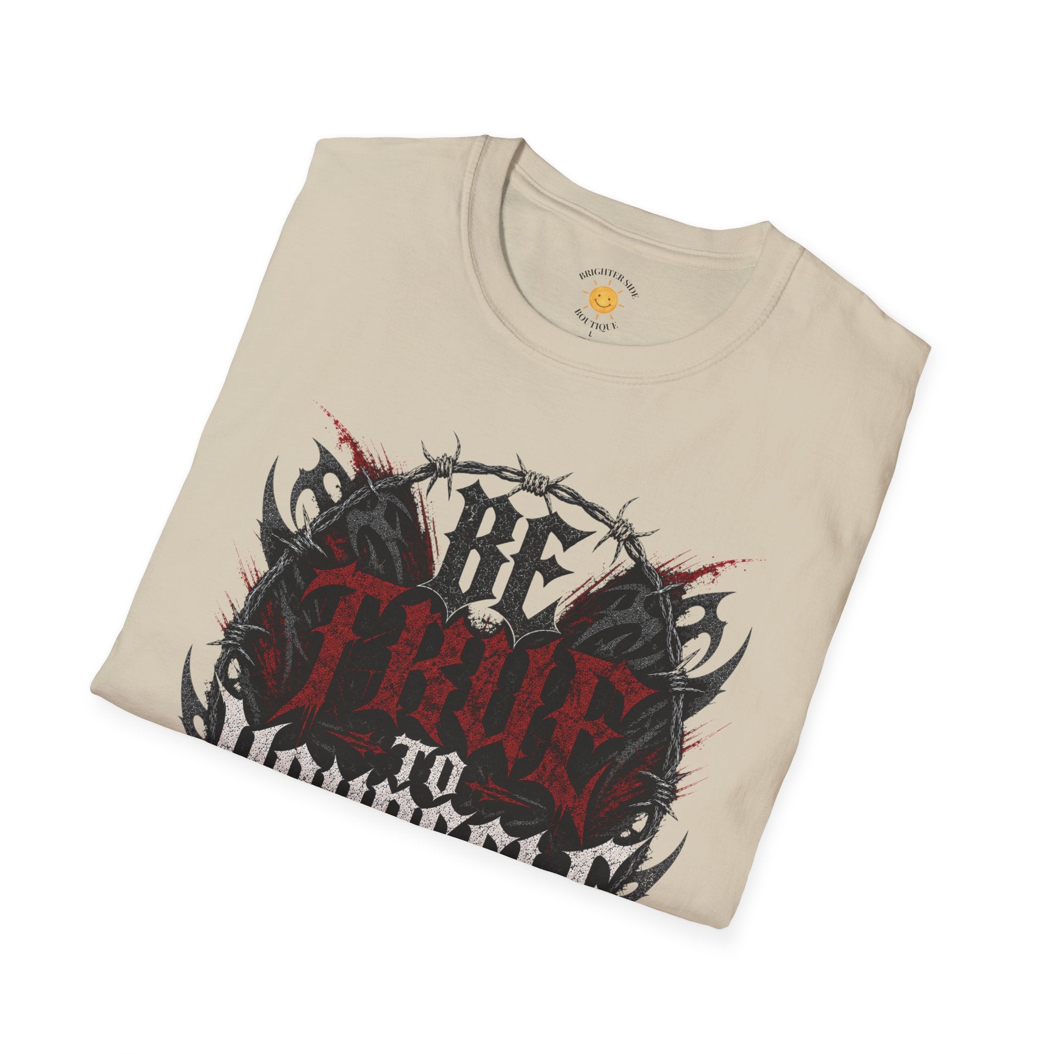 Be True To Yourself T-Shirt