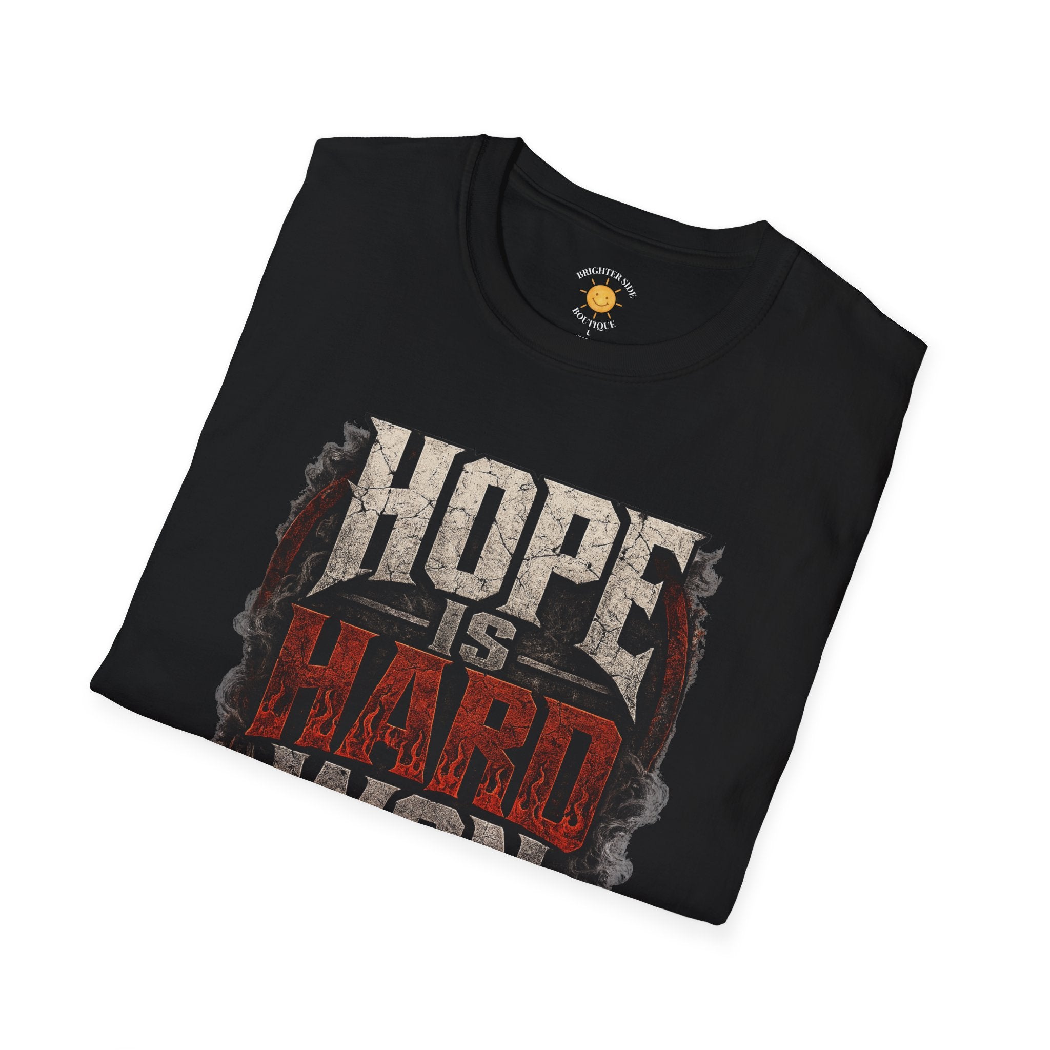 Hope Is Hard Won T-Shirt