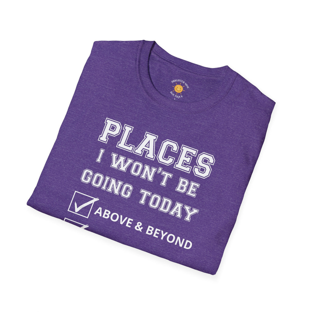 Places I Won't Be Going T-Shirt
