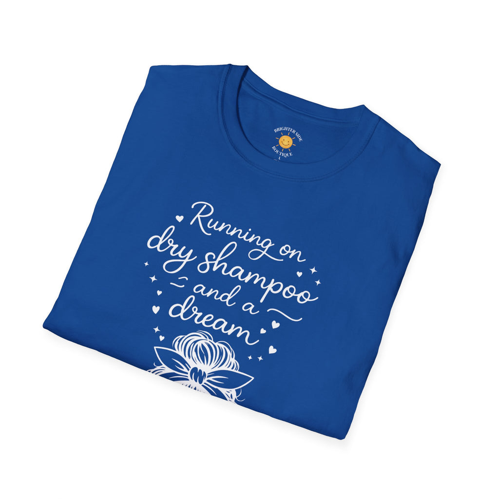 Dry Shampoo and a Dream T-Shirt