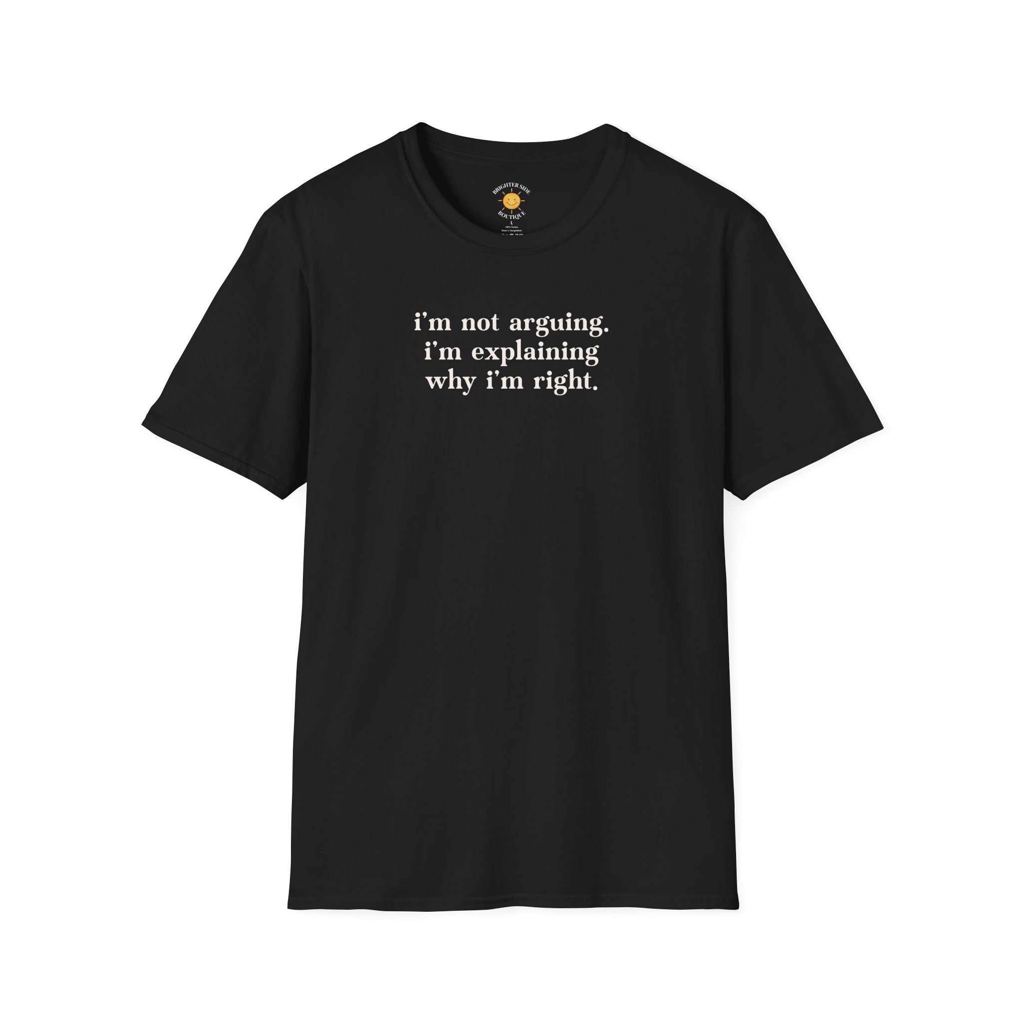 Explaining Why I'm Right T-Shirt
