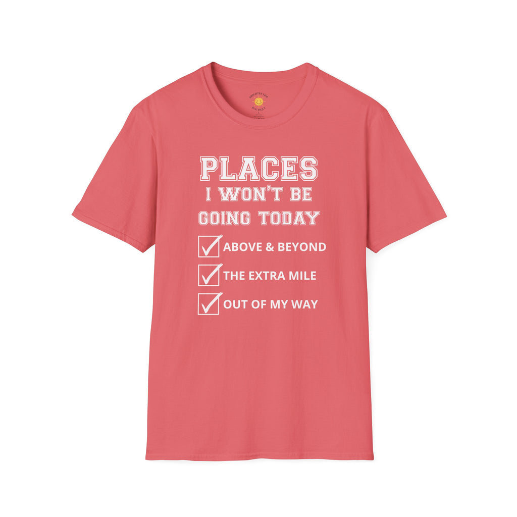 Places I Won't Be Going T-Shirt