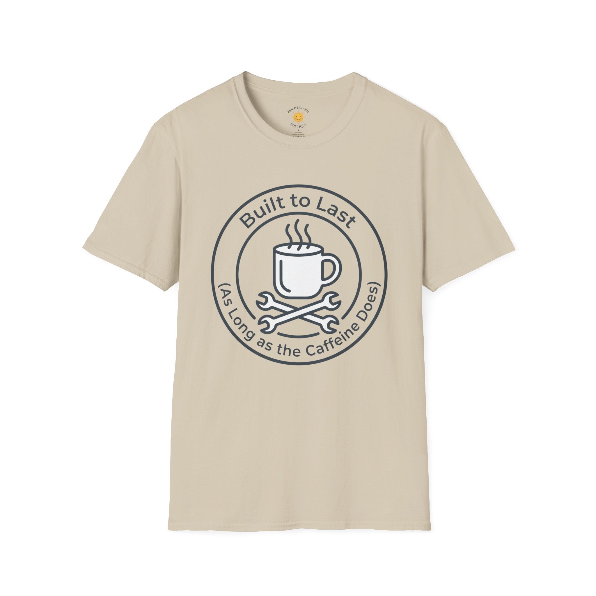 Built To Last As Long As The Caffeine Does Coffee Tee