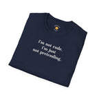 Just Not Pretending T-Shirt