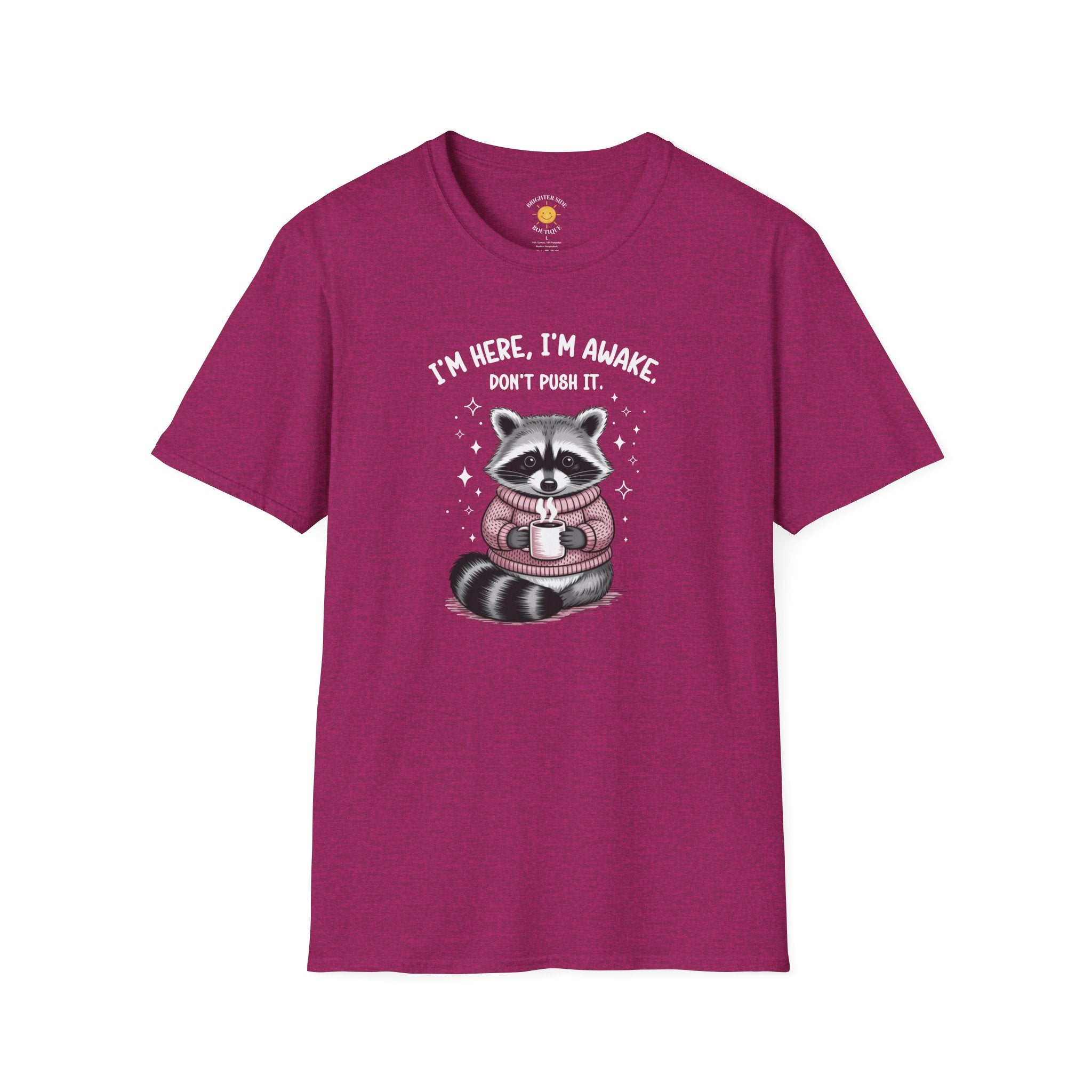 I'm Here, I'm Awake T-Shirt