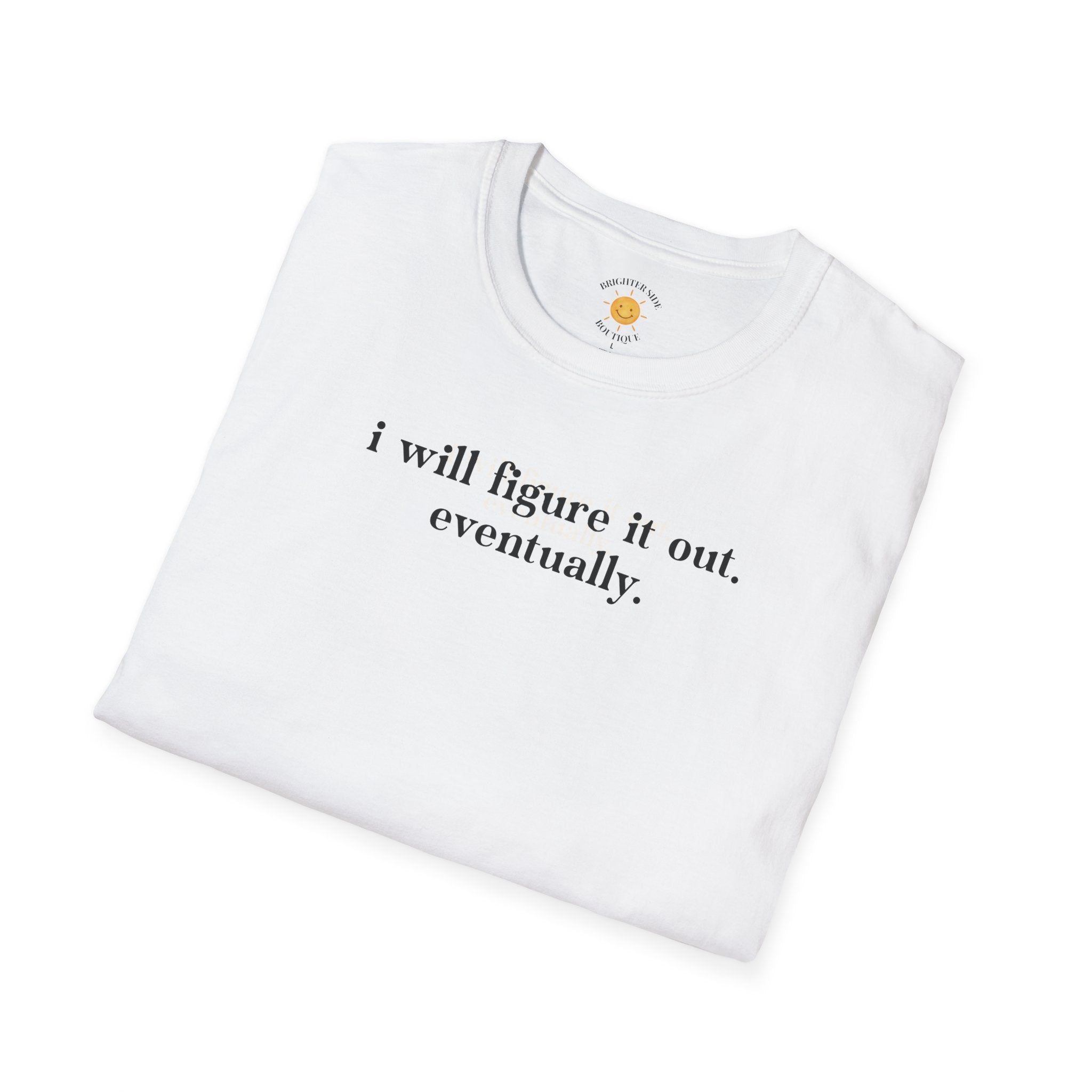I Will Figure It Out T-Shirt