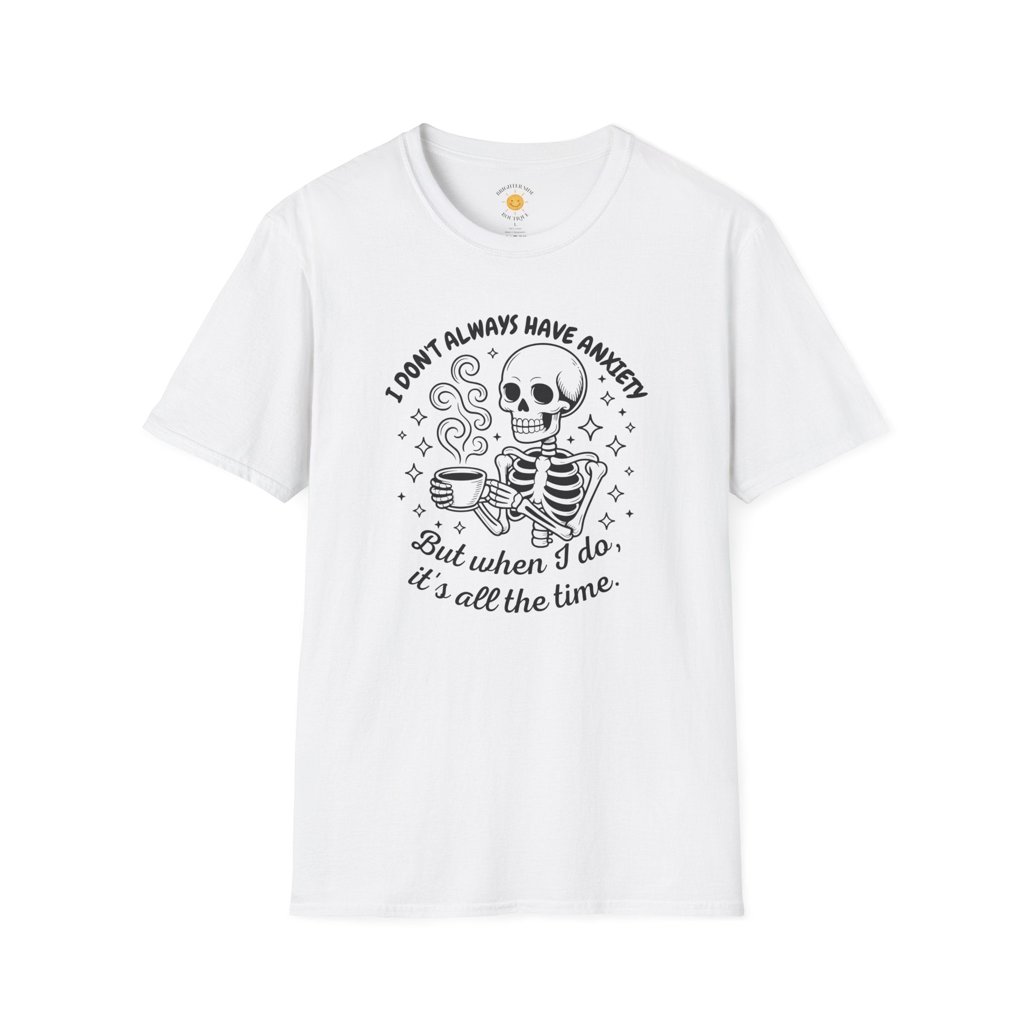 I Don't Always Have Anxiety T-Shirt