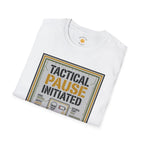 Tactical Pause Initiated T-Shirt