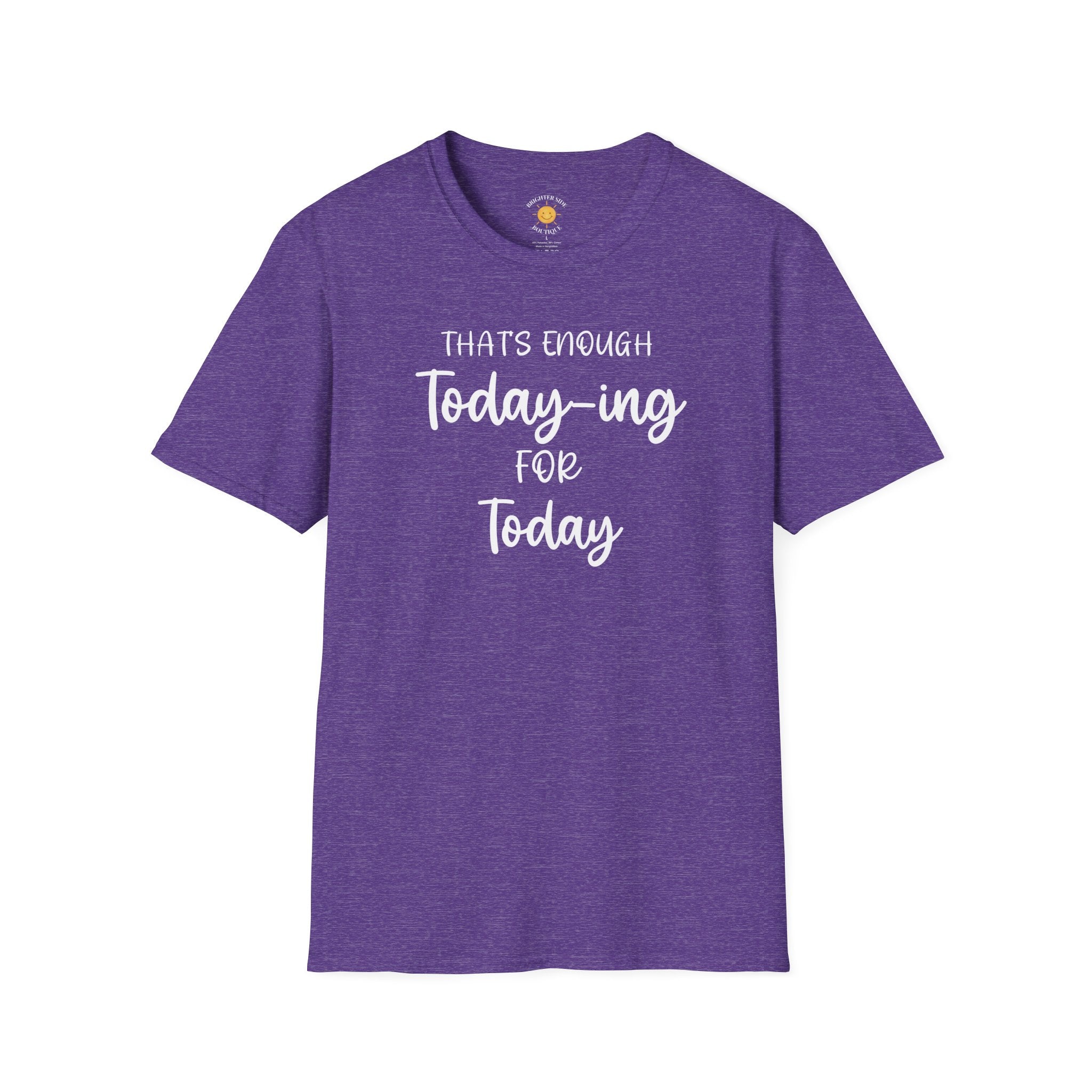 Enough Today-ing T-Shirt