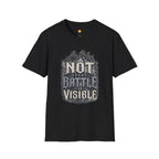 Not Every Battle Is Visible T-Shirt