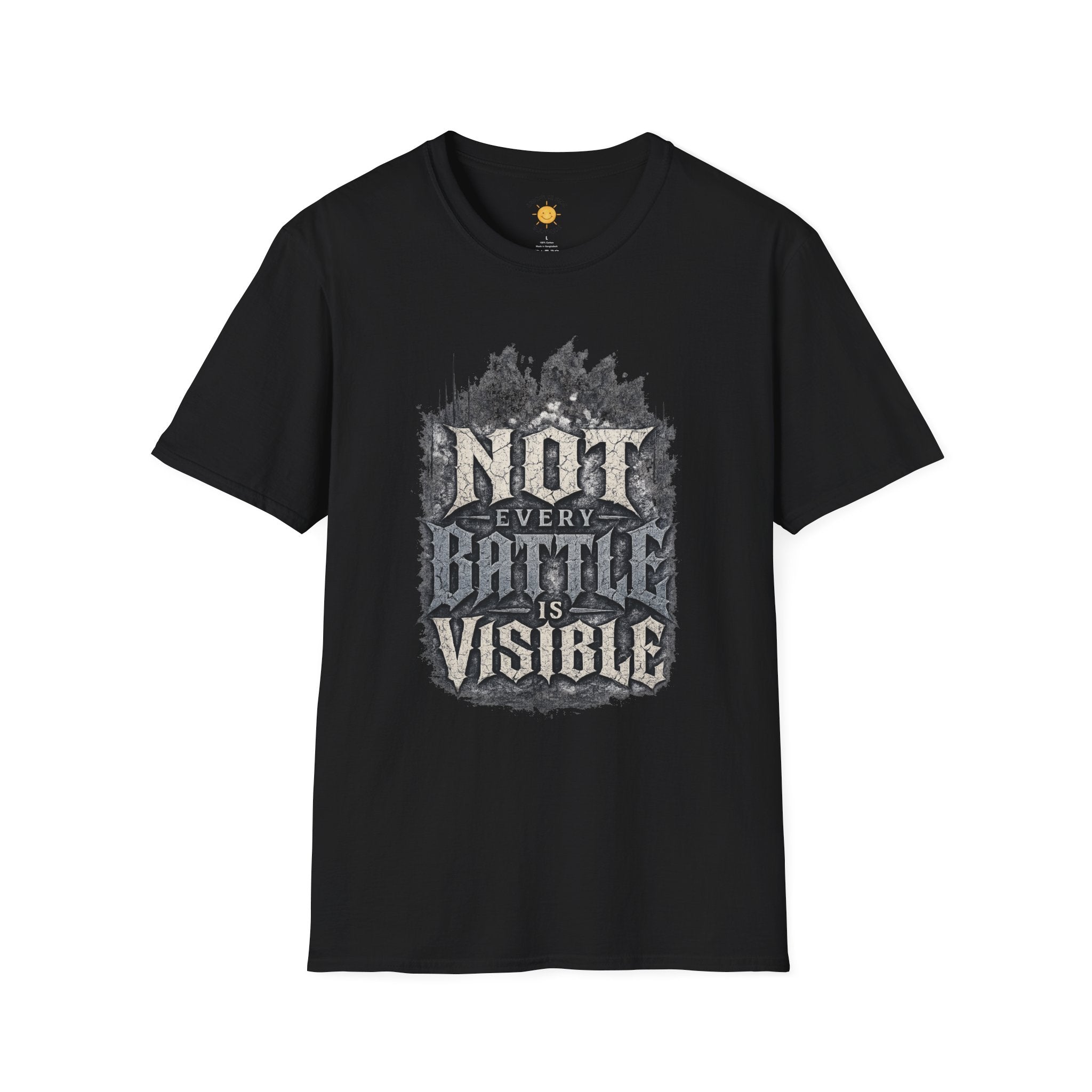 Not Every Battle Is Visible T-Shirt