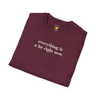Everything Is A Lot T-Shirt
