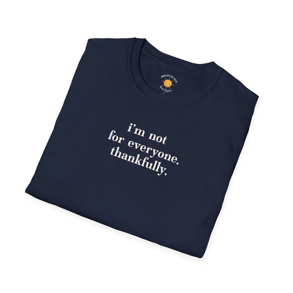 I'm Not For Everyone T-Shirt