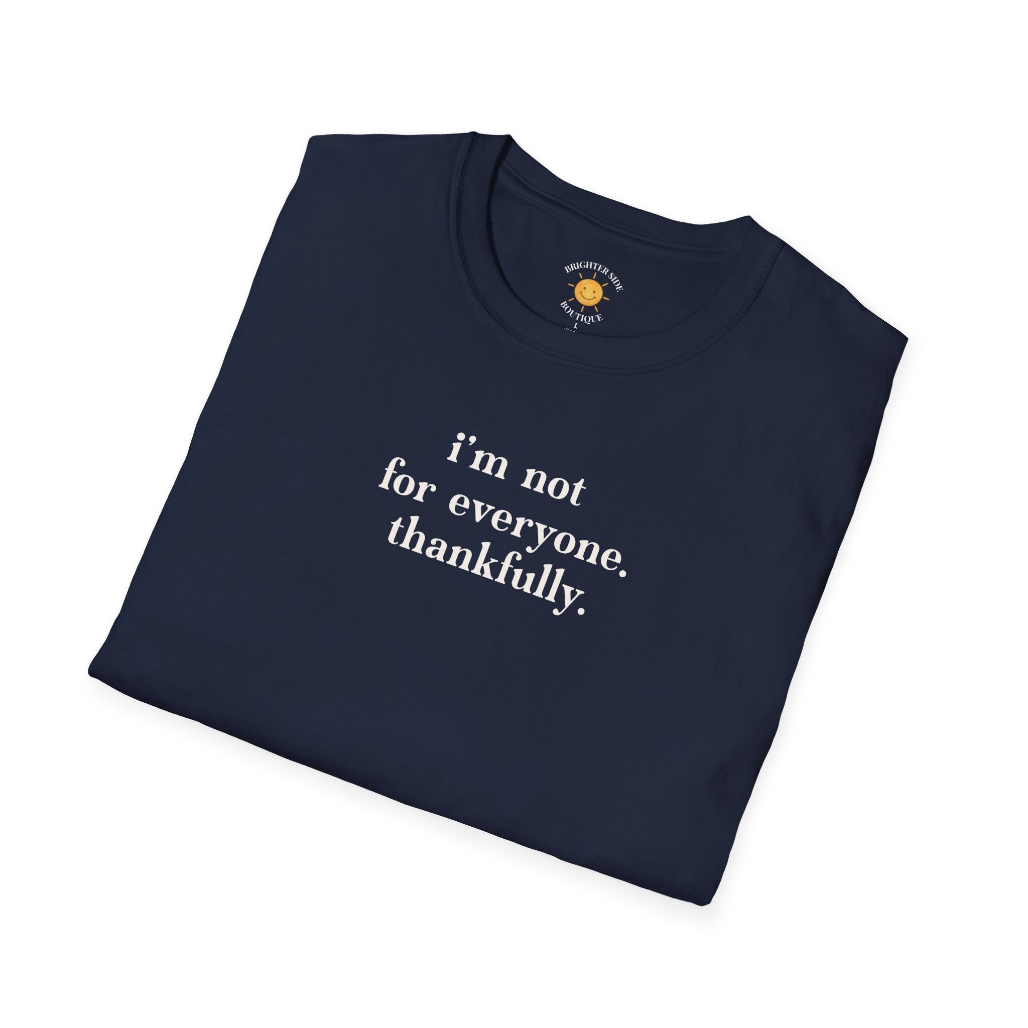 I'm Not For Everyone T-Shirt