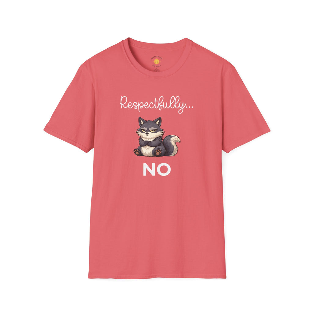 Respectfully... NO T-Shirt