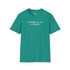 I Will Figure It Out Eventually Typography T-Shirt