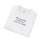 Could Have Been An Email T-Shirt