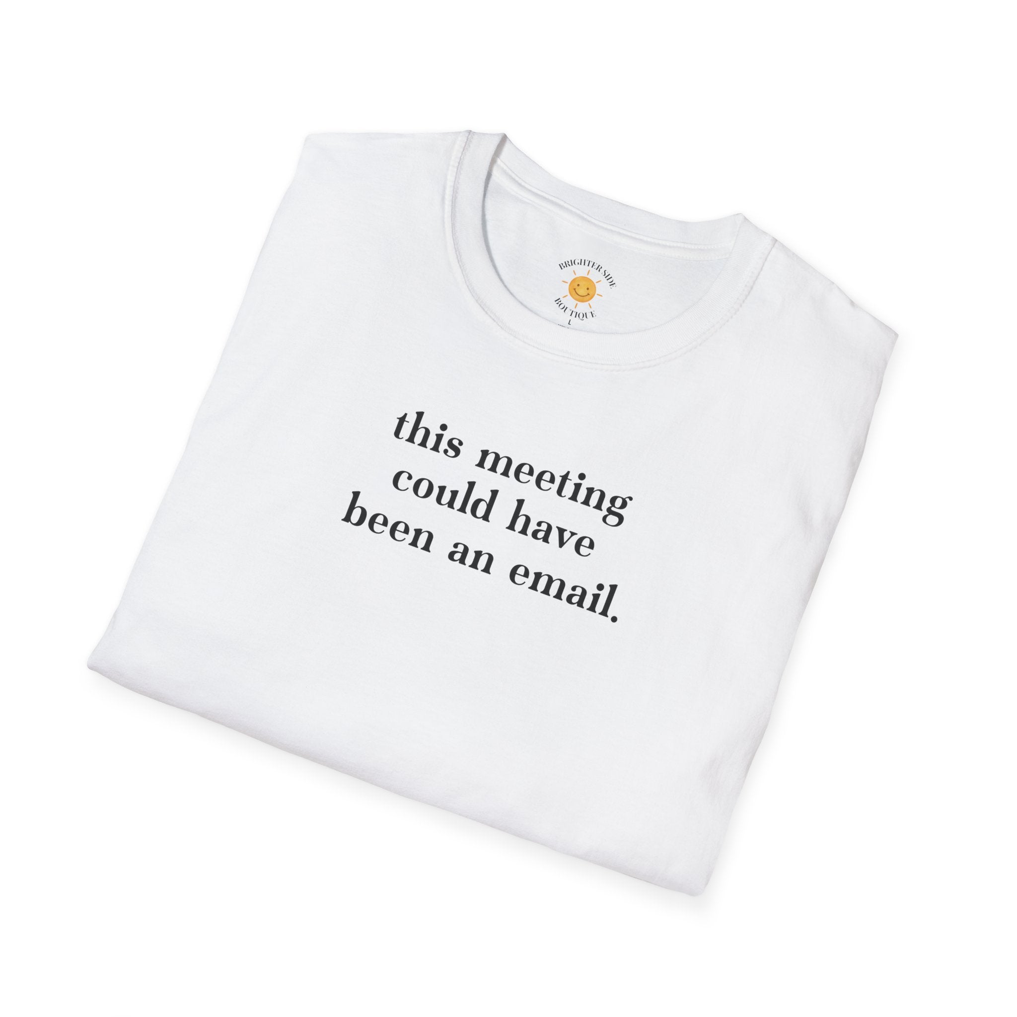 Could Have Been An Email T-Shirt