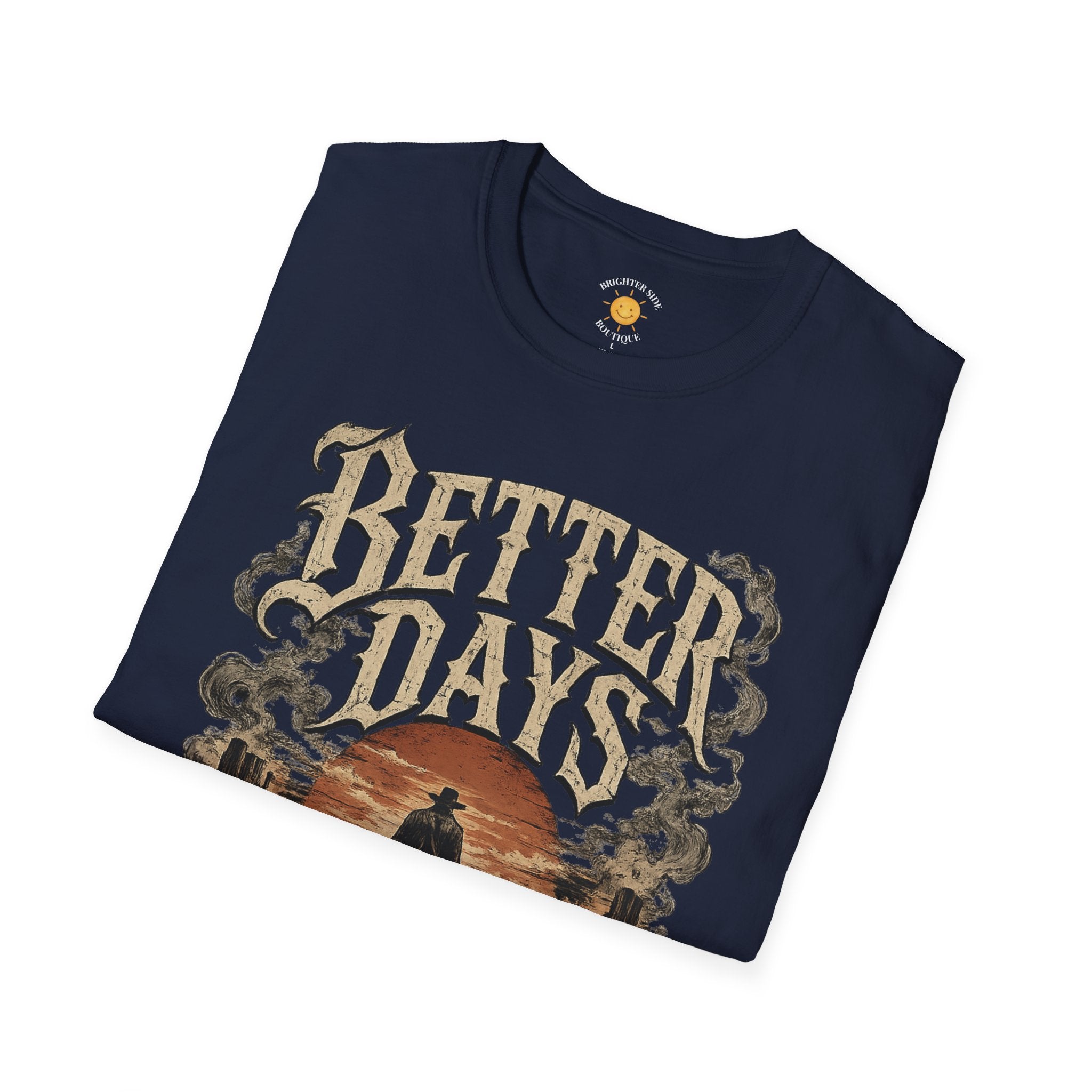 Better Days Ahead T-Shirt
