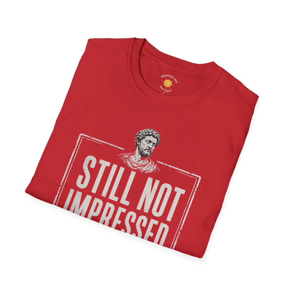 Still Not Impressed T-Shirt