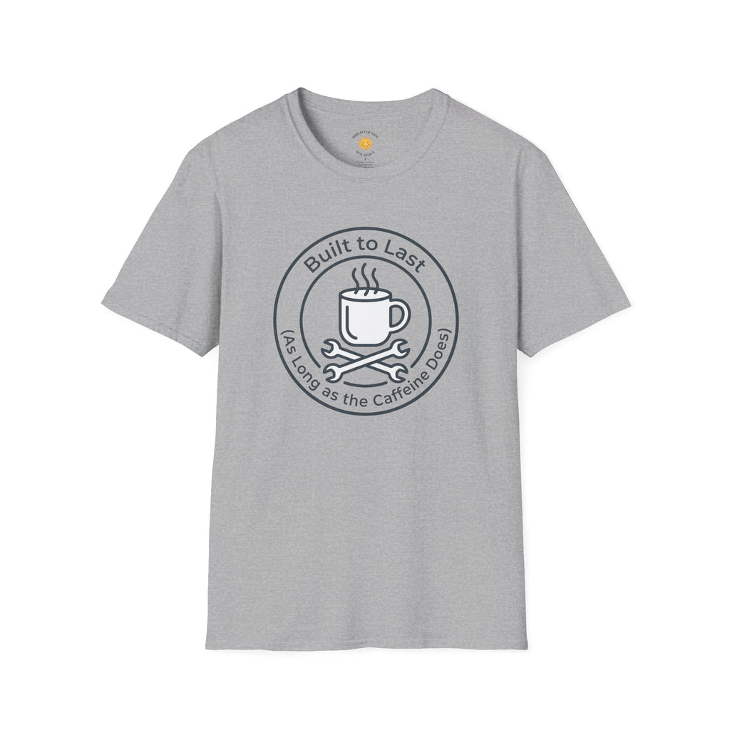 Built To Last T-Shirt