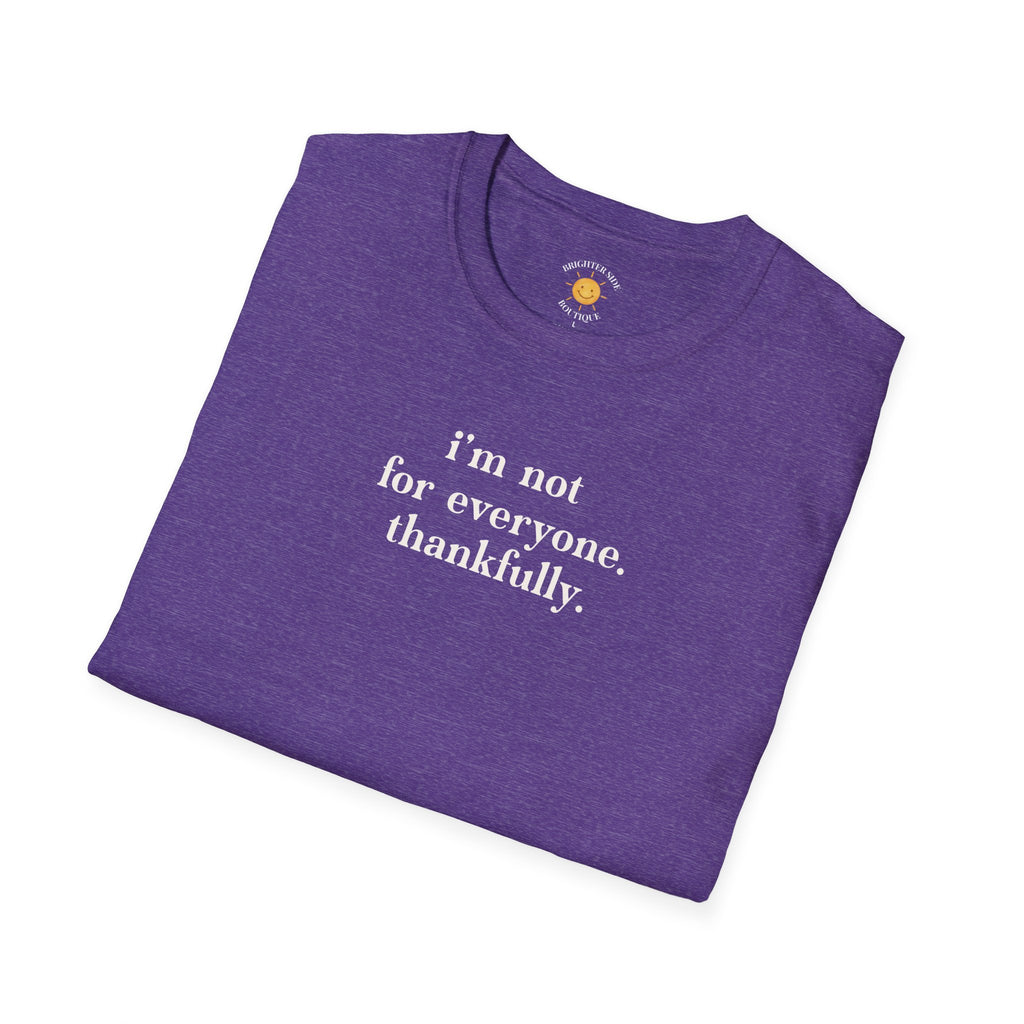 I'm Not For Everyone T-Shirt