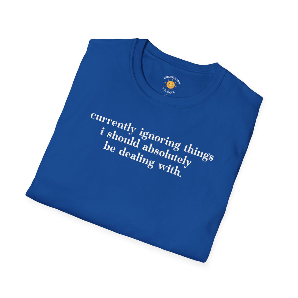 Currently Ignoring Things T-Shirt