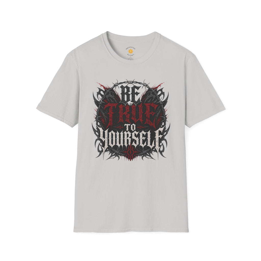 Be True To Yourself T-Shirt