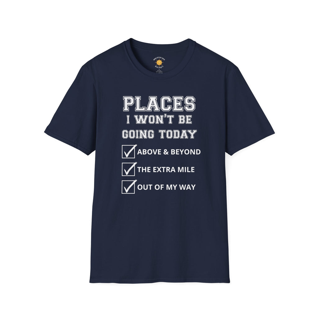 Places I Won't Be Going T-Shirt