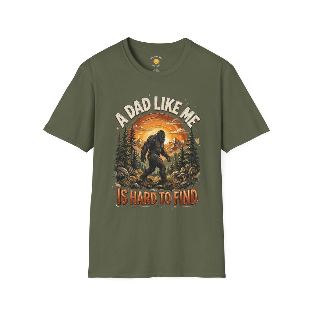 A Dad Like Me Is Hard To Find Bigfoot Dad T-Shirt