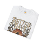 Better Days Ahead T-Shirt