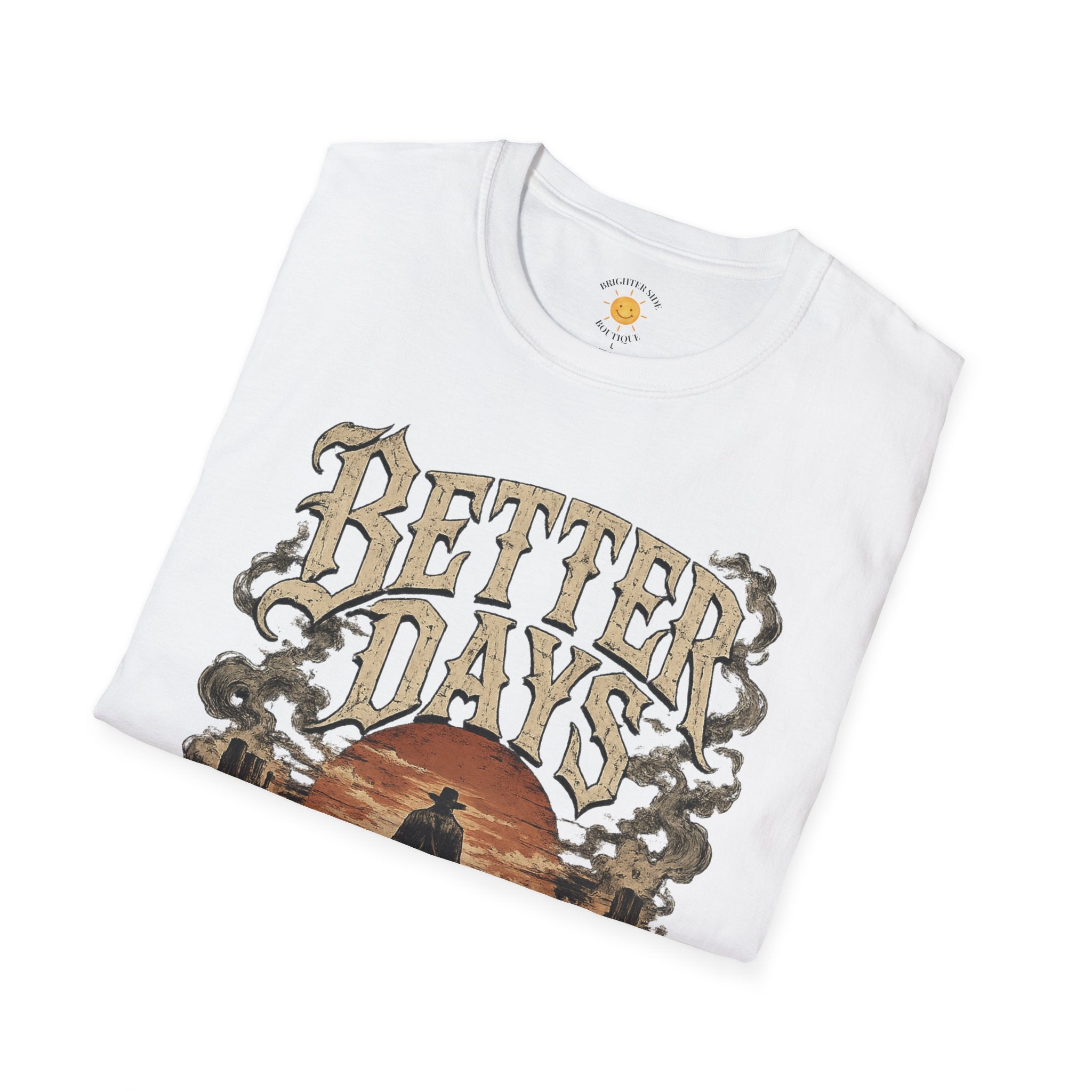 Better Days Ahead T-Shirt
