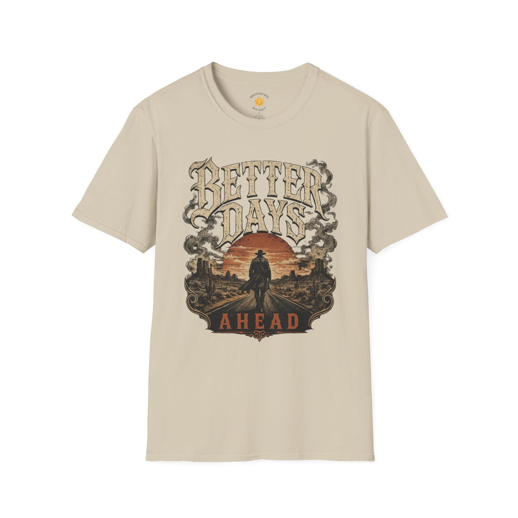 Better Days Ahead T-Shirt