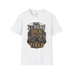 Even Strong Men Get Tired T-Shirt