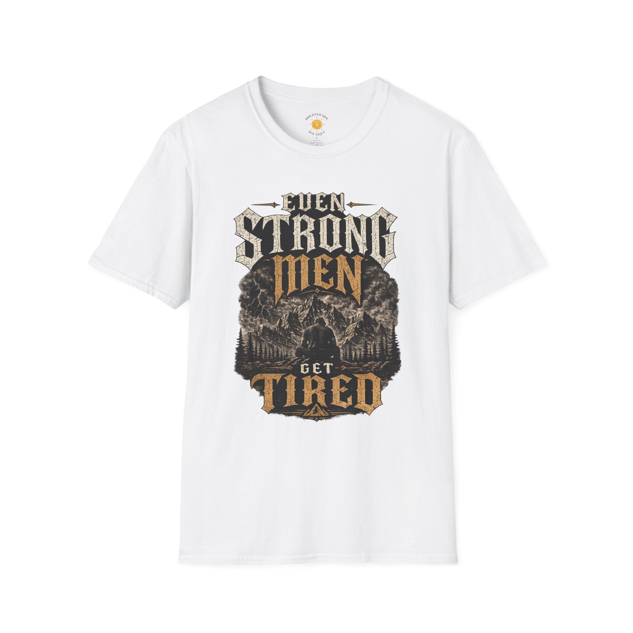 Even Strong Men Get Tired T-Shirt