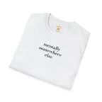 Mentally Somewhere Else T-Shirt