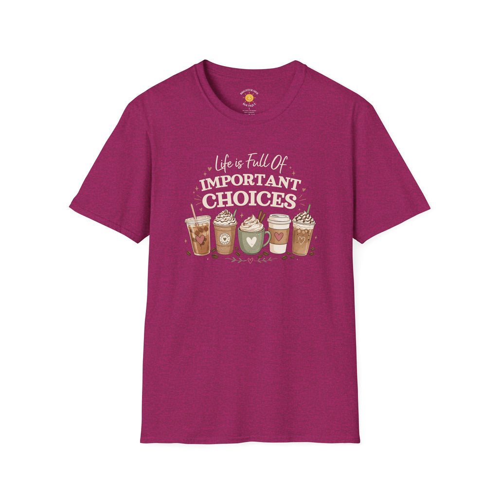 Life Is Full Of Important Choices Coffee Lover Shirt