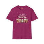 Life Is Full Of Important Choices Coffee Lover Shirt
