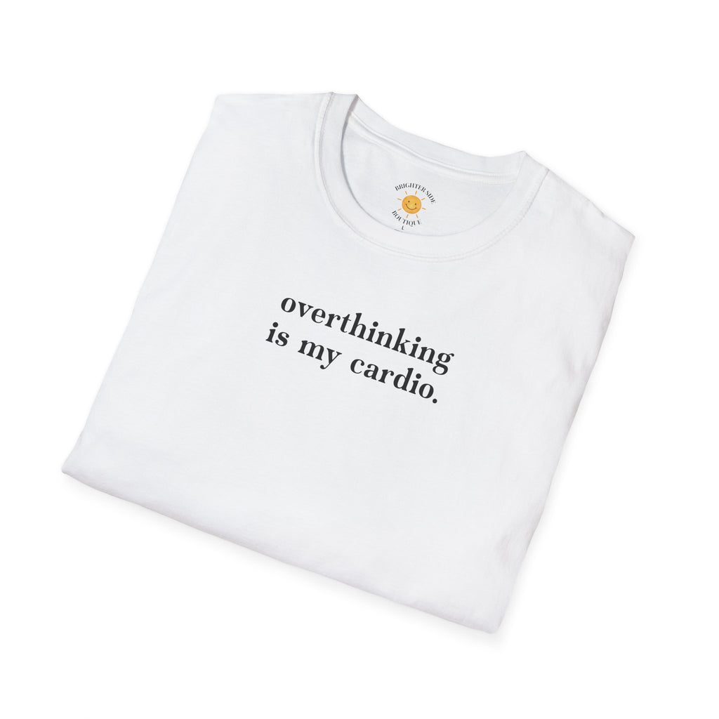 Overthinking Is My Cardio T-Shirt