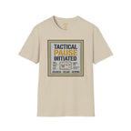 Tactical Pause Initiated T-Shirt