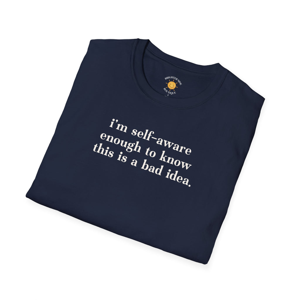 This Is A Bad Idea T-Shirt