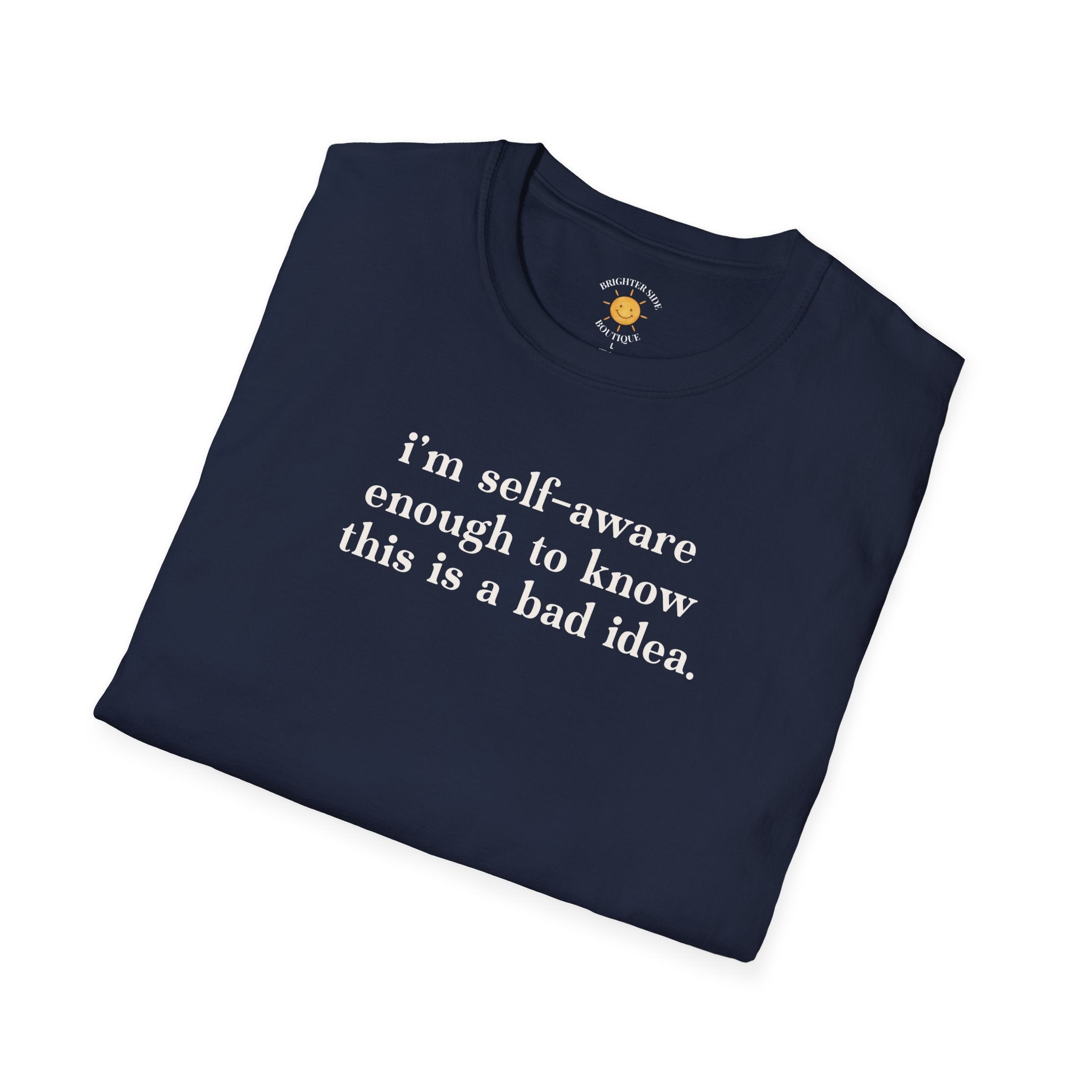 This Is A Bad Idea T-Shirt