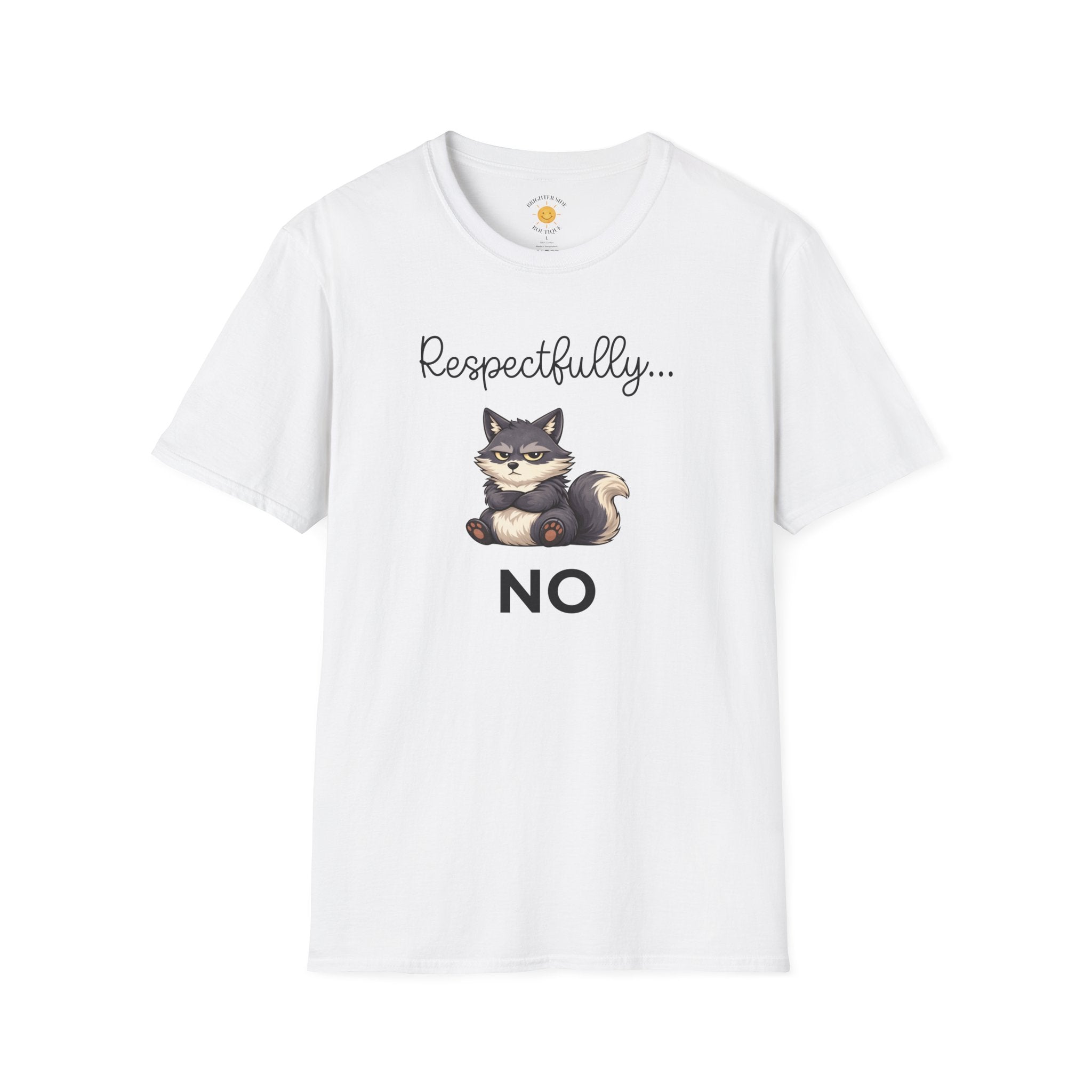 Respectfully... NO T-Shirt