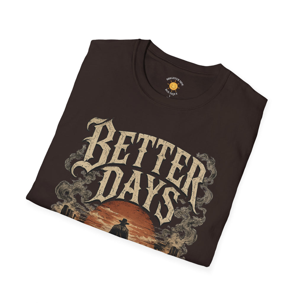 Better Days Ahead T-Shirt