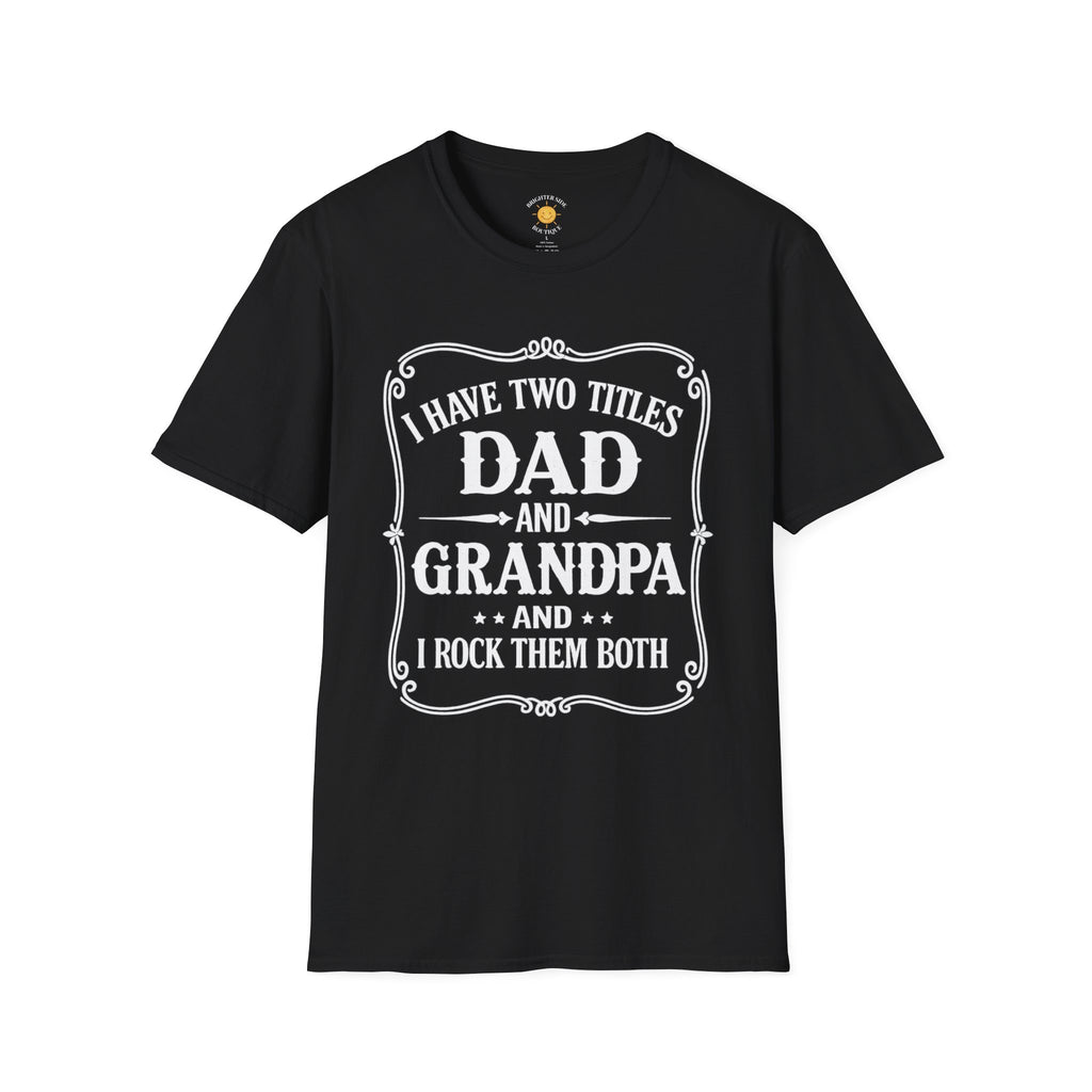 Dad & Grandpa — I Rock Them Both T-Shirt