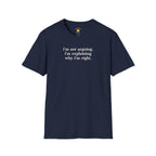 Explaining Why I'm Right T-Shirt