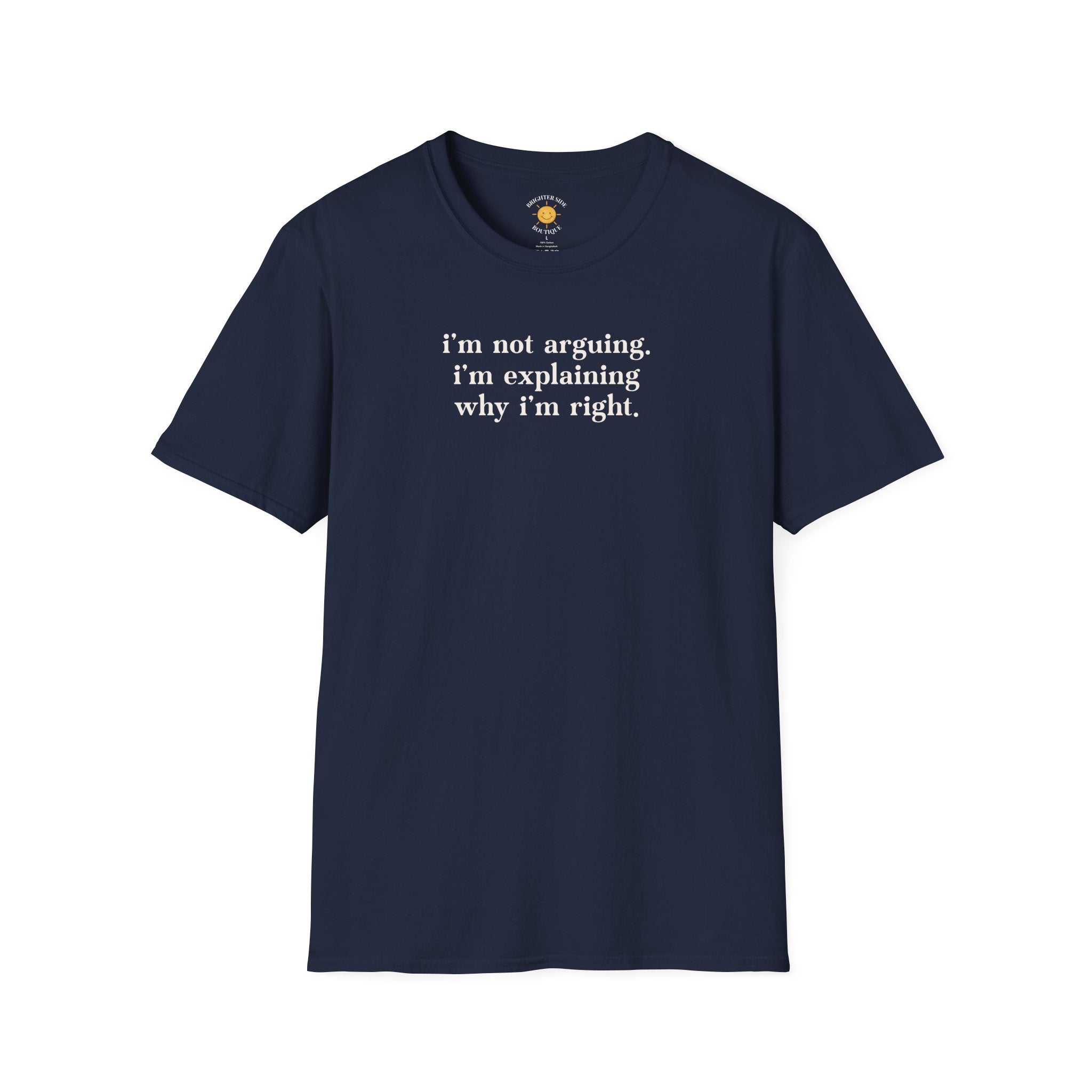 Explaining Why I'm Right T-Shirt