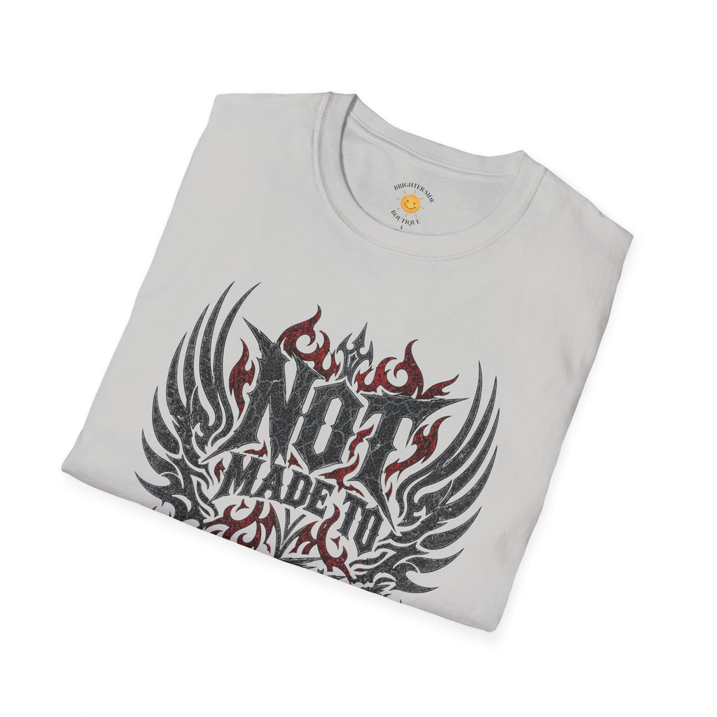 Not Made To Fit In T-Shirt